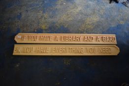 *Wooden Sign ”If You Have a Library and a Garden You Have Everything You Need”