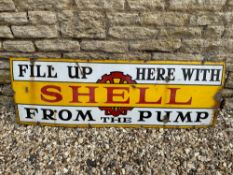A 'Fill Up Here with Shell from The Pump' enamel advertising sign, 54 x 18