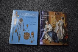 Fashion History. Cummins, G. & Taunton, N. D. - Chatelaines: Utility to Glorious Extravagance. 1994,