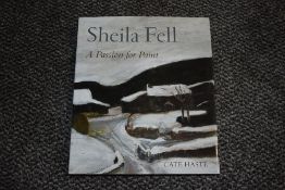 Art. Haste, Cate - Sheila Fell: A Passion for Paint. Lund Humphries: 2010. First edition. Hardback