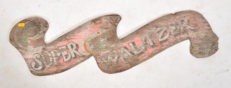 SUPER WALTZER - EARLY 20TH CENTURY WOODEN FAIRGROUND SIGN