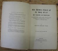 WAITE (A. E.) The Hidden Church of the Holy Graal, 8vo, clo., (slight waterstaining to top of