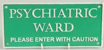 A CAST IRON 'PSYCHIATRIC WARD' SIGN. 5ins x 11ins.