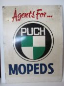 A painted advertising board 'Agents for Puch Mopeds', measuring approx 61 x 81cm.