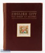 English City; The Growth and Future of Bristol - January 1945 - large format 86 page book with