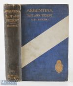 Argentina Books (2) Argentina - Past and Present by W H Koebel 1910. First Edition Book A large