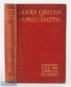 Hutchinson, Horace G - Golf Greens & Green Keeping 1st edition 1906 Country Life Library of Sports