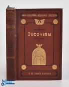 Religion - Buddhism, a sketch of the life and teachings of Gautama, The Buddha, by T W Rhys