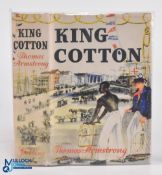 Modern Fiction Books - Thomas Armstrong - King Cotton 1947, second impression, signed and