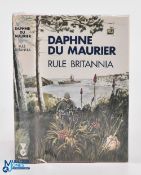 Modern Fiction Books - Daphne Du Maurier - Rule Britannia, first edition 1972 signed and inscribed