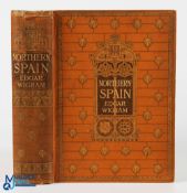 Spain - Northern Spain Painted and Described by Edgar T Wigram 1906 - 311 page book with 75