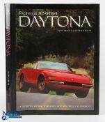 The Ferrari 365 GTB/4 Daytona Book by Pat Braden & Gerald Roush 1982 - a definitive history of