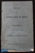 Report on the Ventilation of Mines & collieries by John Phillips 1850 - Presented to Parliament by