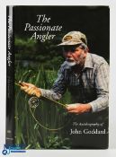 2008 The Passionate Angler John Goddard, signed with dedication H/b & D/j G