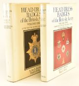 Two books by Arthur Kipling and Hugh King comprising Headdress Badges of the British Army volume 1