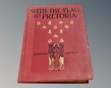 One volume, With the Flag to Pretoria, a History of the Boer War of 1899-1900, by H. W.