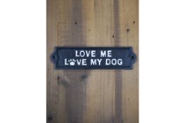 Love My Dog Cast Iron Sign