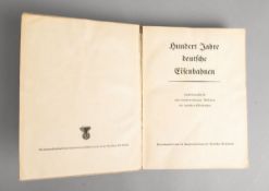 Hundert Jahre Deutsche Eisenbahn. Jubiläumsschrift zum hundertjährigen Bestehen der deutschen Eisenb