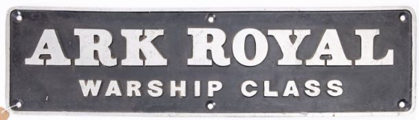 A Newton Replica aluminium ship's nameplate 'Ark Royal Warship Class', 27 x 100cm.