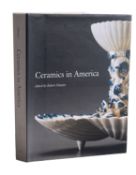 HUNTER, Robert (editor). Ceramics in America 2007, Milwaukee: Chipstone Foundation 2007, illus.