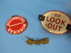 A BRITISH RAIL ENAMEL LOOKOUT ARM PLATE TOGETHER WITH AN ENAMEL DISCONNECTED WORK BUCKLE AND A GWR
