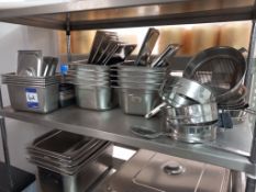 Quantity of: Stainless Steel Gastronorm Trays, Sieves, Buckets, Trays and Pans