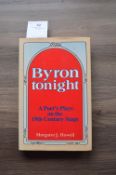 Byron Tonight a Poet’s Plays by Margaret J. Howell, Published by Springwood Books 1982 First