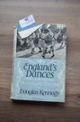 England’s Dances Folk Dancing of Today and Yesterday by Douglas Kennedy, Published by Bell & Sons