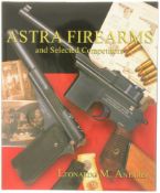 Astra-Firearms and Selected Competitors, Von Leonardo M. Antaris