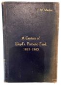 DE ROUGEMENT, HERBERT: A CENTURY OF LLOYD'S PATRIOTIC FUND 1803-1903