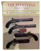 NEAL, WILLIAM KEITH AND BACK, DAVID H. L.: THE MANTONS: GUNMAKERS