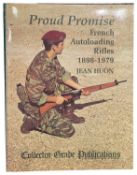 HUON, JEAN: PROUD PROMISE: FRENCH AUTOLOADING RIFLES 1898-1979