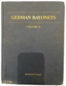 CARTER, ANTHONY: GERMAN BAYONETS, VOLUME II, THE MODELS 71/84, 69/98, 71/98, 98, KS98, 1914 AND 84/9