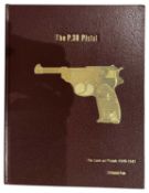 BUXTON, WARREN H.: THE P.38 PISTOL, VOLUME II: THE CONTRACT PISTOLS 1940-1945