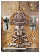 ROWE, DAVID JJ AND CARMAN, WILLIAM Y.: HEAD DRESS OF THE BRITISH LANCERS: 1816 TO THE PRESENT
