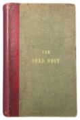 FOLKARD, HENRY COLEMAN [MARKSMAN]: THE DEAD SHOT, OR SPORTSMAN'S COMPLETE GUIDE