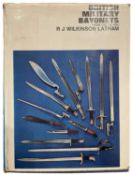WILKINSON LATHAM, R. J.: BRITISH MILITARY BAYONETS FROM 1700 TO 1945