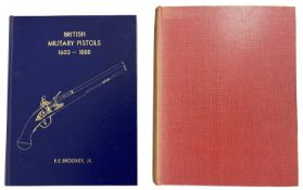 BROOKER, ROBERT E JR: BRITISH MILITARY PISTOLS 1603-1888