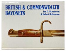 SKENNERTON, IAN D & RICHARDSON, ROBERT: BRITISH & COMMONWEALTH BAYONETS