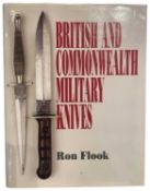 FLOOK, RON: BRITISH AND COMMONWEALTH MILITARY KNIVES