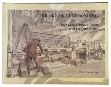 BEER, CAREL DE (ED.): THE ART OF GUNFOUNDING - THE CASTING OF BRONZE CANNON IN THE LATE 18TH CENTURY