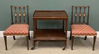 PAIR OF CHAIRS & TROLLEY comprising fancy inlaid and upholstered seated chairs, 90 (h) x 54 (w) x