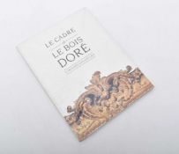 Bas Gross, Dolly (Hg.): Le Cadre et le Bois doré í  travers les siècles