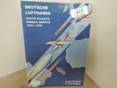 BOOK; DEUTSCHE LUFTHANSA, SOUTH ATLANTIC AIRMAIL SERVICE 1934-39, GRAUE J W ET AL Published in 2000,