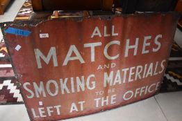 A vintage enamelled metal sign 'All Matches and Smoking Materials To Be Left At The Office' 82cm x