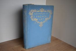 Art. Temple, A. G. [ed.] - Examples of French Art. London: Blades, East & Blades, 1898. Limited