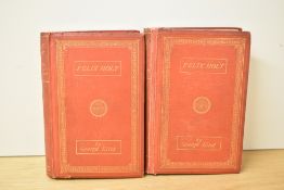 Literature. Eliot, George - Felix Holt: The Radical. Edinburgh: William Blackwood and Sons, 1866,