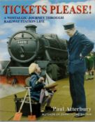 Tickets please!, a nostalgic journey through railway station life by Paul Atterbury hardback book.