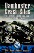 Dambuster Crash sites by Chris Ward and Andreas Wachtel softback book. UNSIGNED. We combine shipping