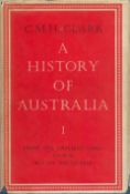 A History of Australia I by C M H Clark hardback book. Slight damage to dustjacket. We combine